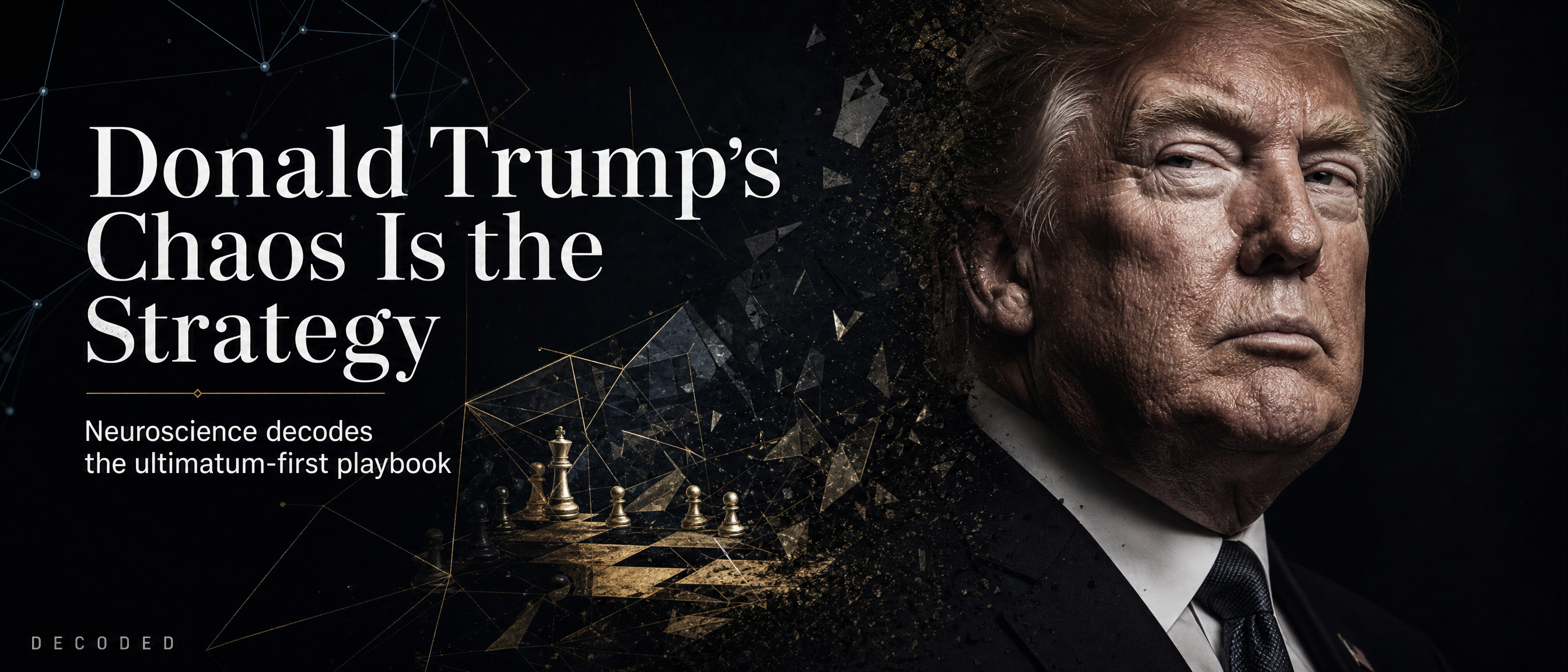 Donald Trump's Chaos Is the Strategy