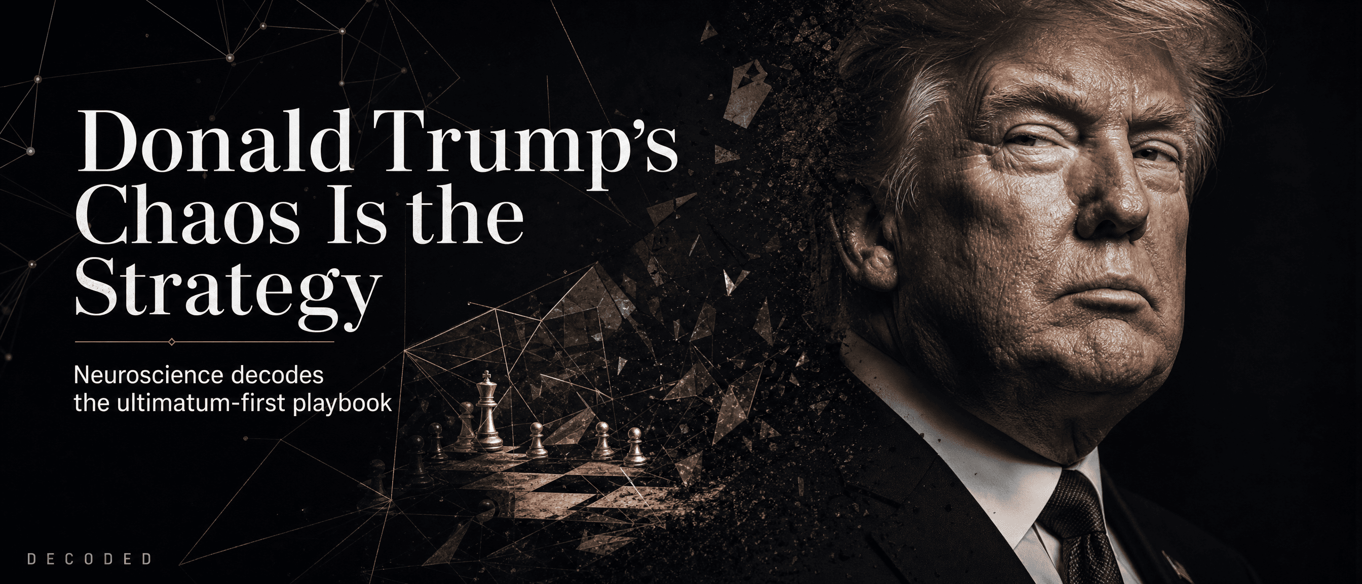 Donald Trump's Chaos Is the Strategy