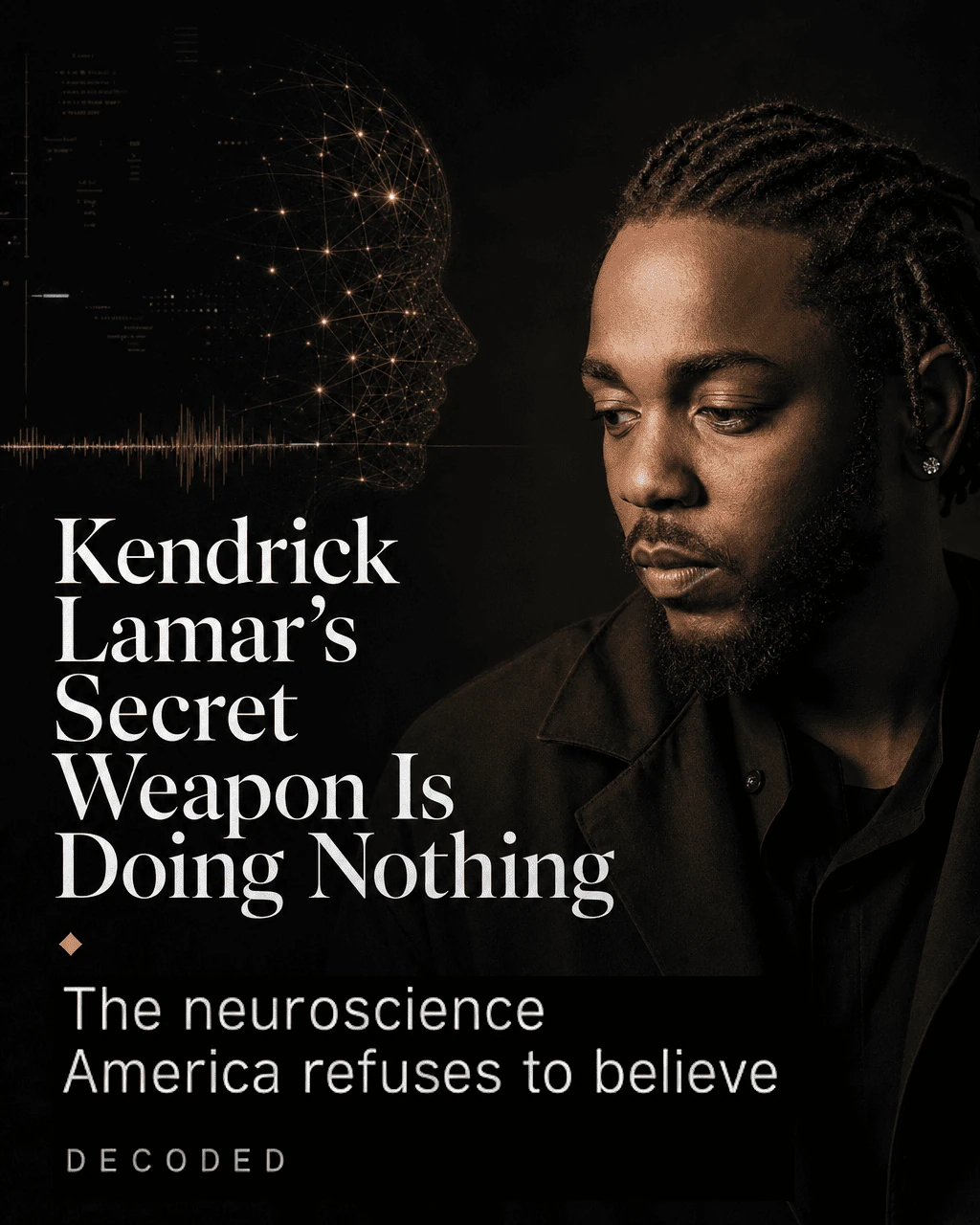 Kendrick Lamar's Secret Weapon Is Doing Nothing